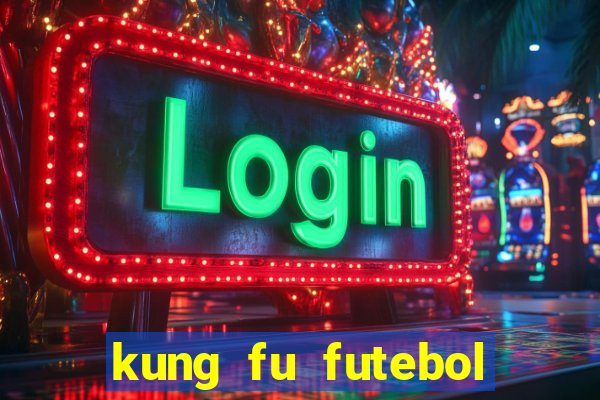 kung fu futebol clube download dublado